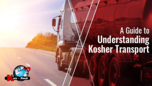 A Guide to Understanding Kosher Transport