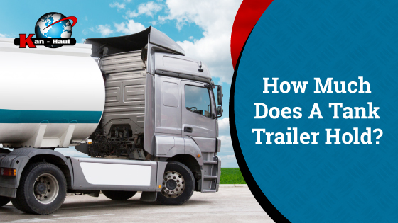 Tank Trailer Capacity: How Much Can It Hold?