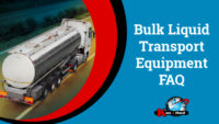 Bulk Liquid Transport Equipment FAQ