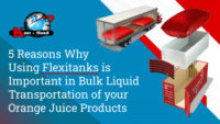 5 Reasons Why Using Flexitanks is Important in Bulk Liquid Transportation of your Orange Juice Products