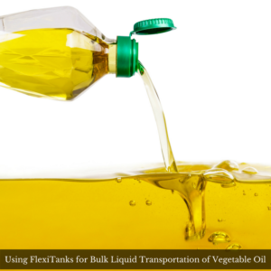 Advantages of Flexitank for Transportation of Bulk Wine and Olive Oil 