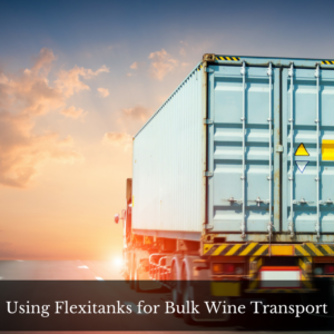 Advantages of Flexitank for Transportation of Bulk Wine and Olive Oil 