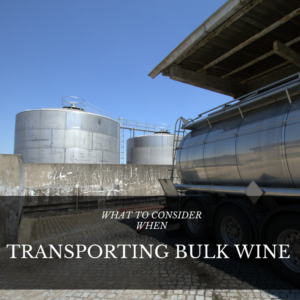 What To Consider when Transporting Bulk Wine